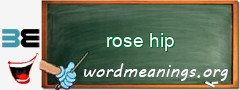 WordMeaning blackboard for rose hip